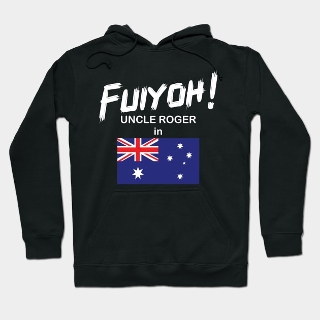 Uncle Roger World Tour - Fuiyoh - Australia Hoodie by kimbo11
